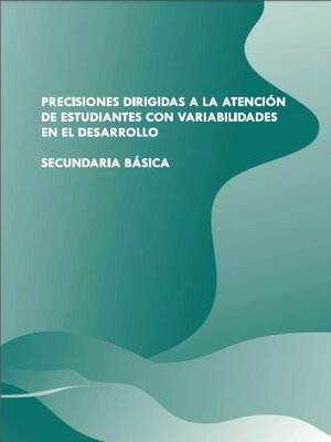 cover image of Precisiones dirigidas a la atención de estudiantes con variabilidades en el desarrollo